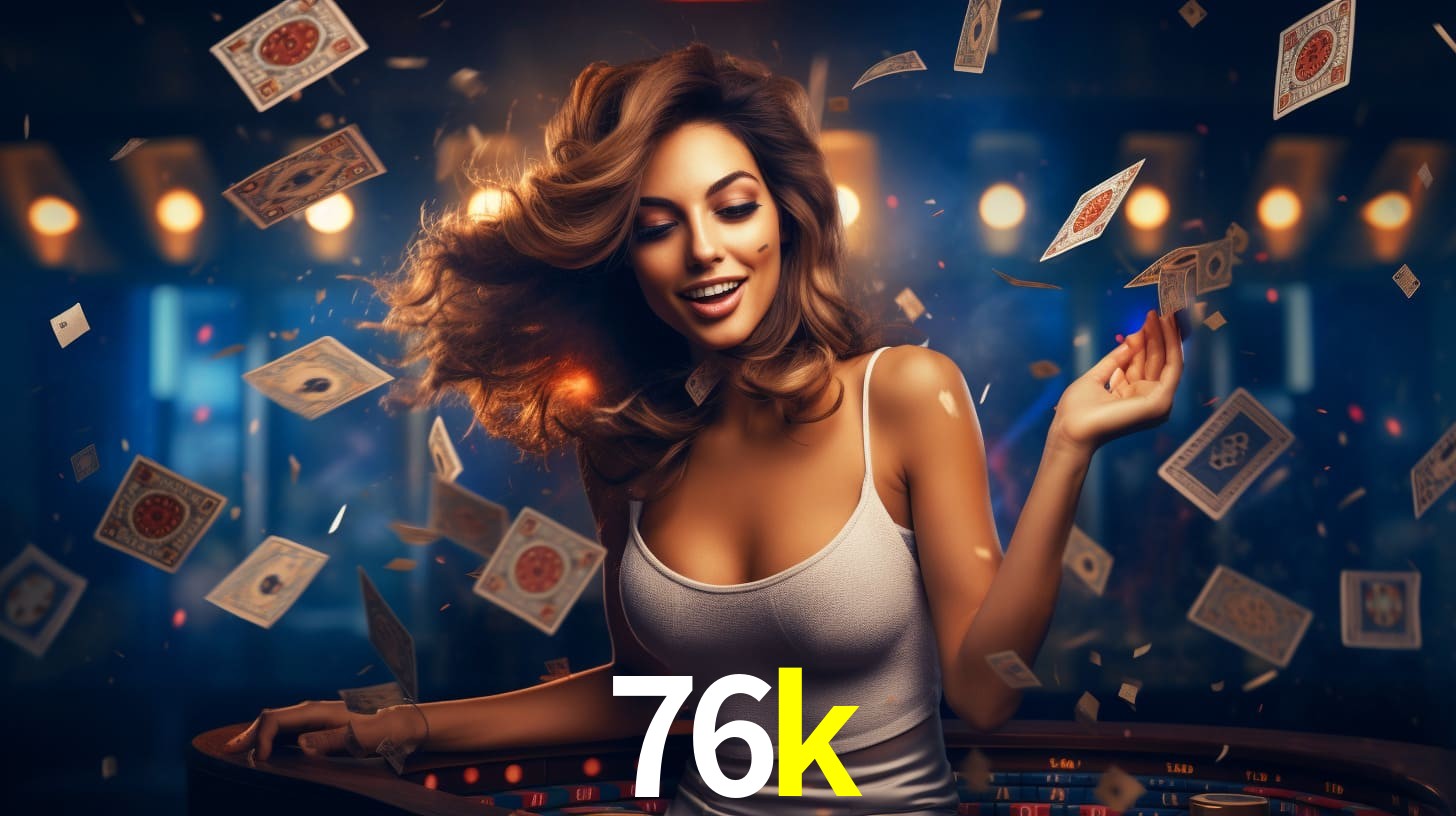 76k: A Experiência de Casino com Jogos de Mesa ao Vivo