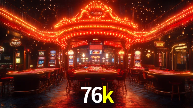 Sinta a adrenalina dos jogos de cassino com 76k